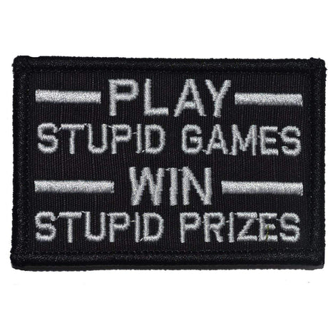 Play Stupid Games, Win Stupid Prizes - 2x3 Patch in Black