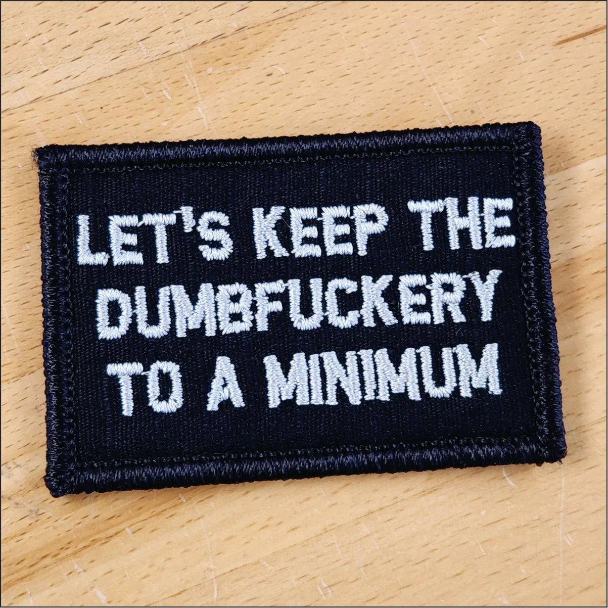 Tactical Gear Junkie Dumbfuckery to a Minimum 2x3 Patch in Black w/Silver