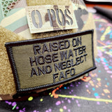As Seen on Socials - Raised on Hose Water and Neglect FAFO - 2x4 Patch - Multiple Variants in Black