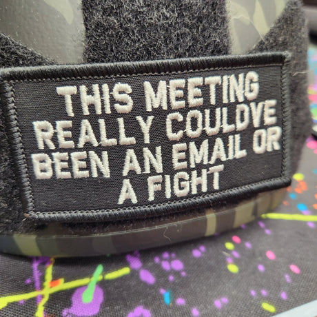 As Seen on Socials - This Meeting Could've Been an Email or a Fight - 2x4 Patch - Multiple Variants in Black