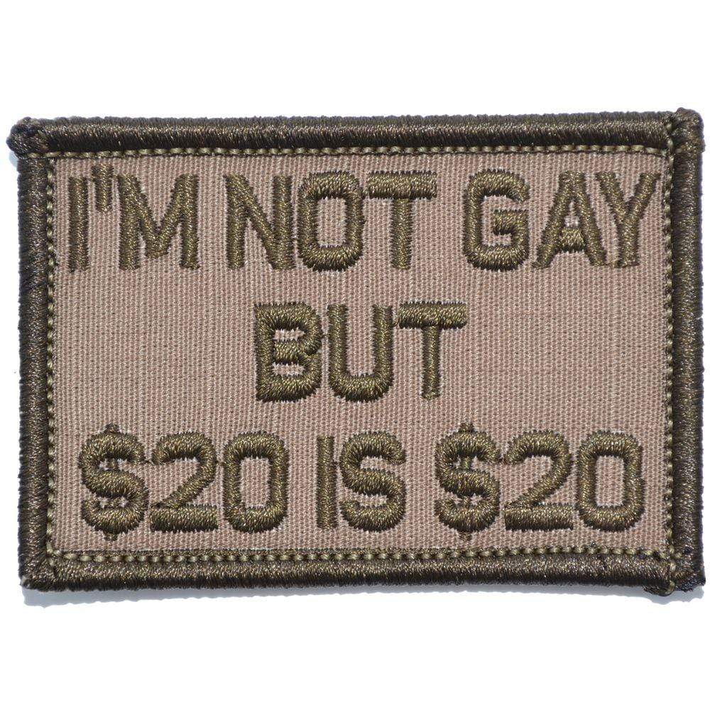 I'm Not Gay But $20 is $20 - 2x3 Patch in Coyote Brown, alternate view 3