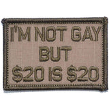 I'm Not Gay But $20 is $20 - 2x3 Patch in Coyote Brown, alternate view 3
