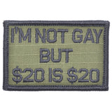 I'm Not Gay But $20 is $20 - 2x3 Patch in Olive Drab, alternate view 5