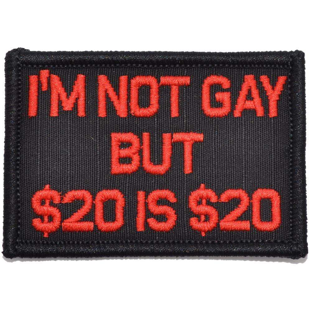 I'm Not Gay But $20 is $20 - 2x3 Patch in Black w/ Red, alternate view 2