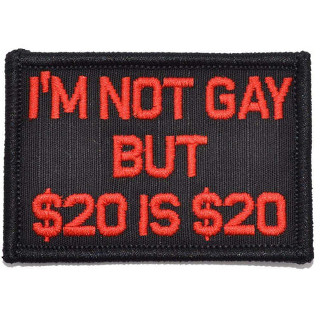 I'm Not Gay But $20 is $20 - 2x3 Patch in Black w/ Red, alternate view 2