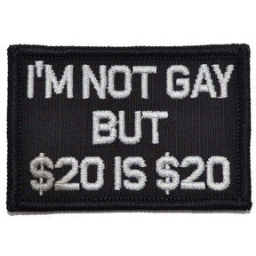 I'm Not Gay But $20 is $20 - 2x3 Patch in Black