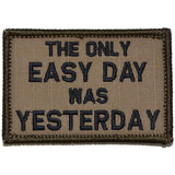The Only Easy Day Was Yesterday, Navy Seal Motto - 2x3 Patch in Coyote Brown, alternate view 4