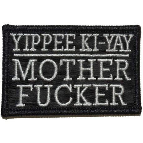 Yippee Ki-Yay Mother Fucker - 2x3 Patch in Black