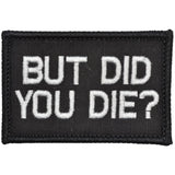 But Did You Die? - 2x3 Patch in Black w/ Red, alternate view 2