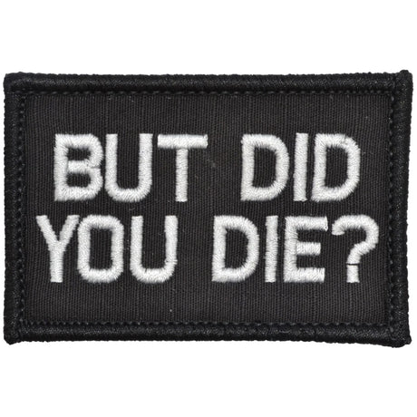 But Did You Die? - 2x3 Patch in Black w/ Red, alternate view 2