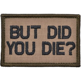 But Did You Die? - 2x3 Patch in Olive Drab, alternate view 5