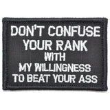 Don't Confuse Your Rank With My Willingness To Beat Your Ass - 2x3 Patch in Black