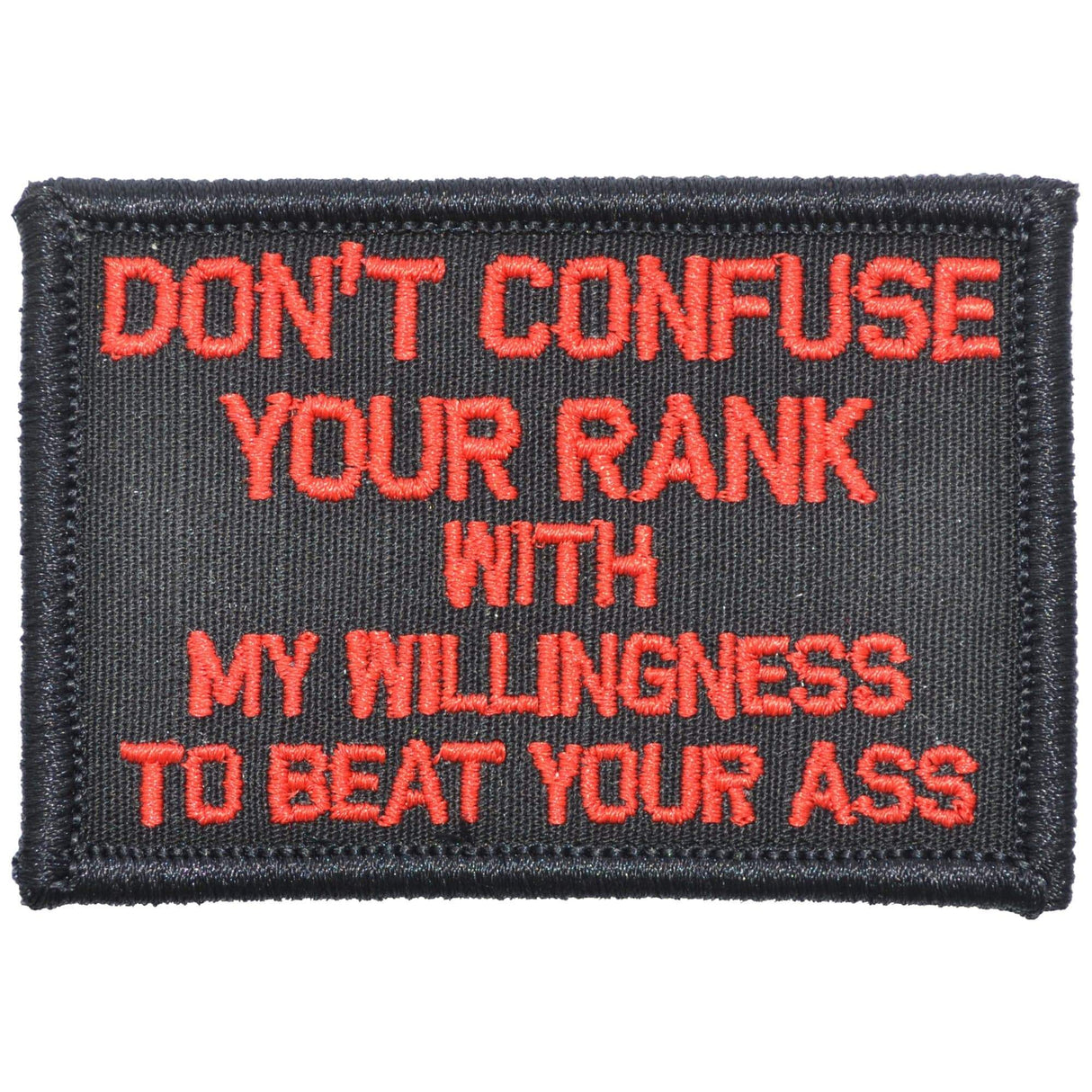 Don't Confuse Your Rank With My Willingness To Beat Your Ass - 2x3 Patch in Black w/ Red, alternate view 2