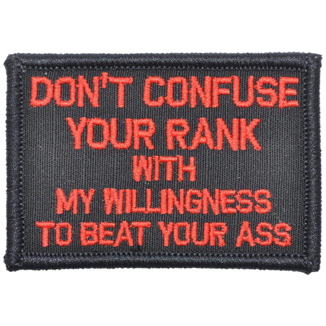Don't Confuse Your Rank With My Willingness To Beat Your Ass - 2x3 Patch in Black w/ Red, alternate view 2