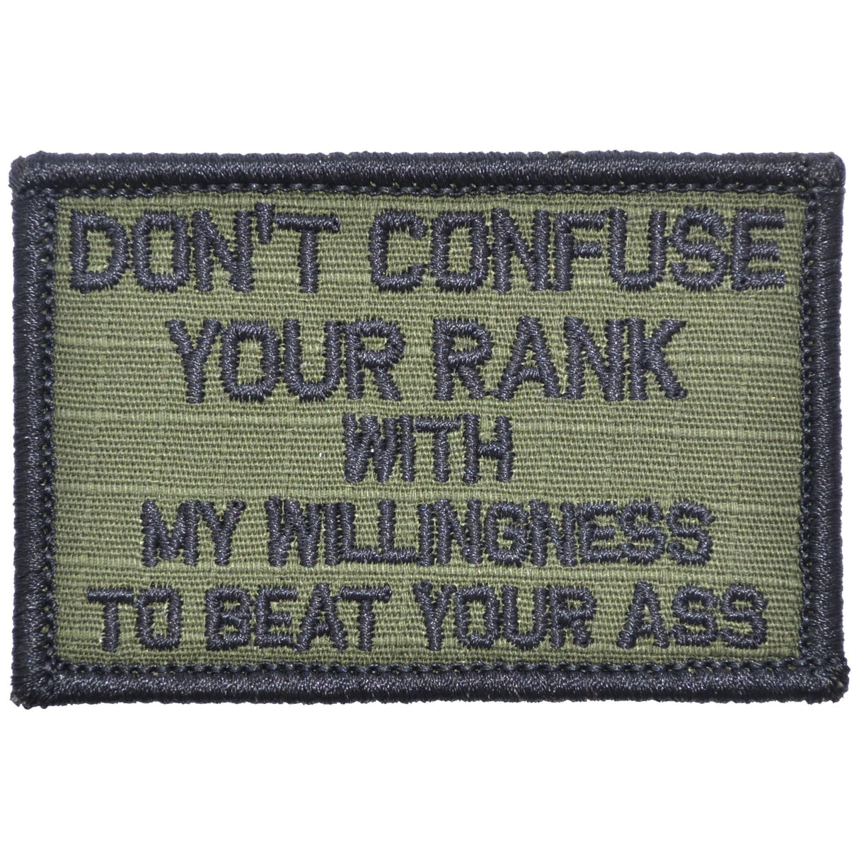 Don't Confuse Your Rank With My Willingness To Beat Your Ass - 2x3 Patch in Olive Drab, alternate view 5