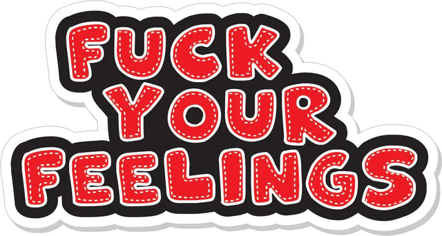 Fuck Your Feelings - 4" Sticker in Red