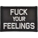 Fuck Your Feelings - 2x3 Patch in Black