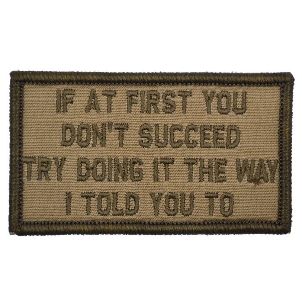 If At First You Don't Succeed, Try Doing It The Way I Told You To - 2x3.5 Patch, alternate view 8