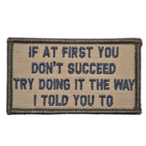 If At First You Don't Succeed, Try Doing It The Way I Told You To - 2x3.5 Patch, alternate view 7
