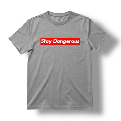 "STAY DANGEROUS" TEE (HEATHER GREY) in Small