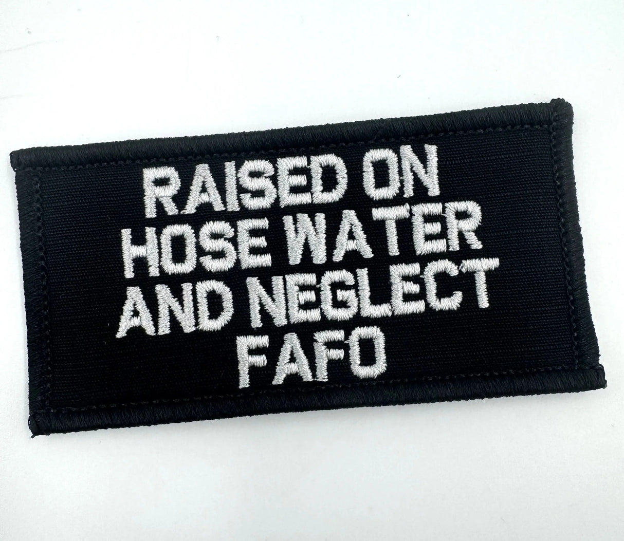 As Seen on Socials - Raised on Hose Water and Neglect FAFO - 2x4 Patch - Multiple Variants, alternate view 4