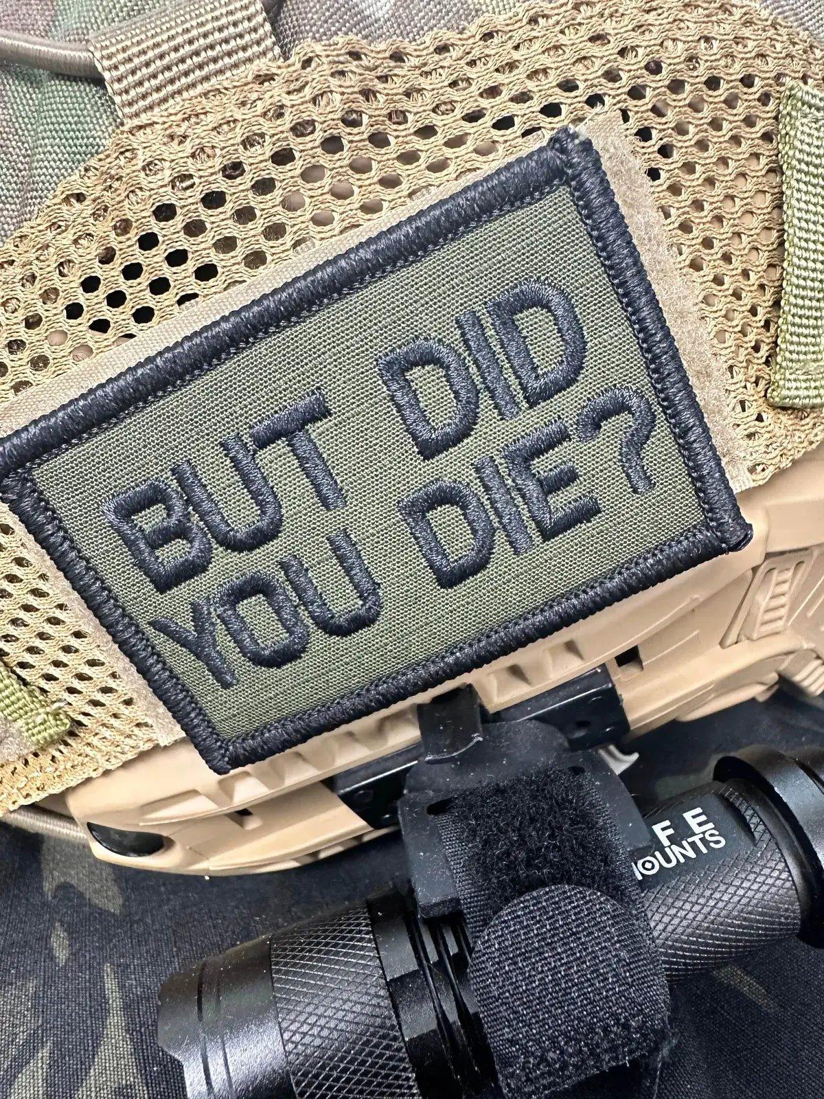 But Did You Die? - 2x3 Patch in Black
