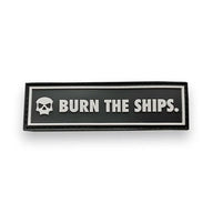 Burn the Ships Mid Patch – Black White