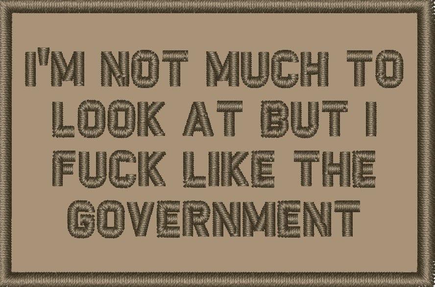I'm Not Much to Look At But I Fuck Like The Government - 2x3 Patch in Coyote Brown, alternate view 3