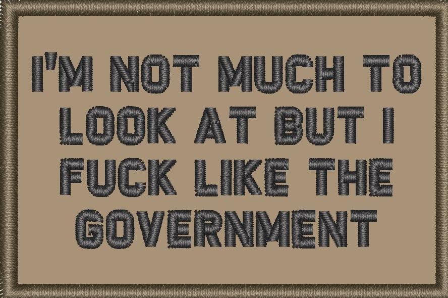 I'm Not Much to Look At But I Fuck Like The Government - 2x3 Patch in Coyote Brown w/ Black, alternate view 4