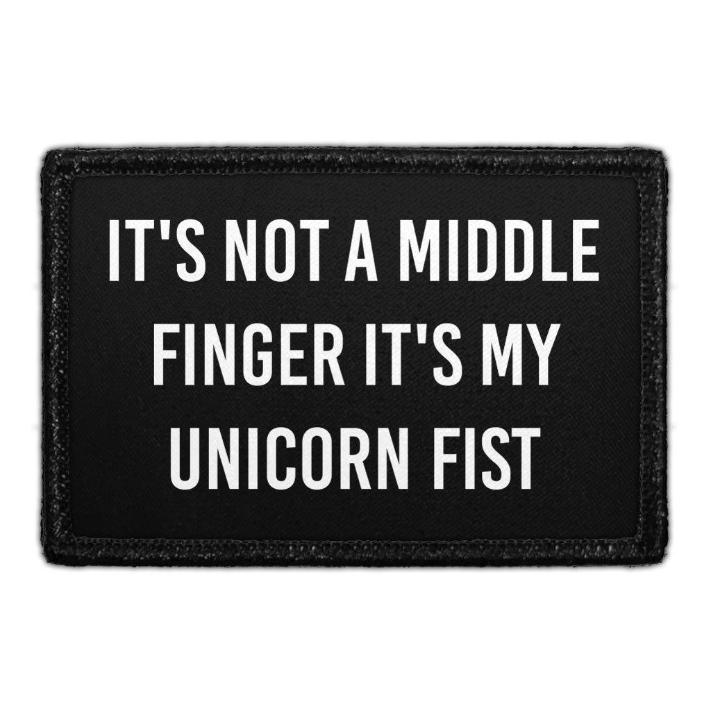 It's Not A Middle Finger It's My Unicorn Fist - Removable Patch