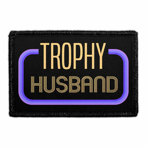 Trophy Husband - Removable Patch