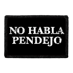 No Habla Pendejo- Removable Patch