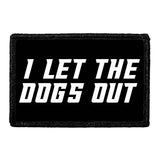 I Let the Dogs Out Removable Patch