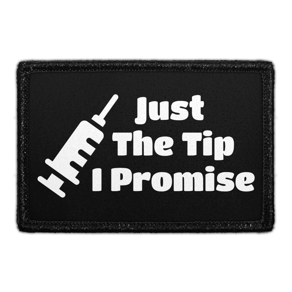 Just The Tip I Promise - Removable Patch