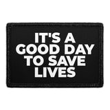 It's a Good Day to Save Lives Removable Patch