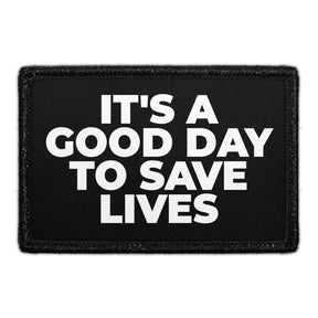It's a Good Day to Save Lives Removable Patch