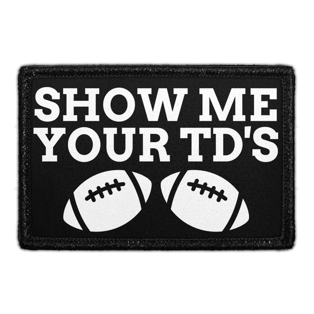 Show Me Your TD's Removable Patch