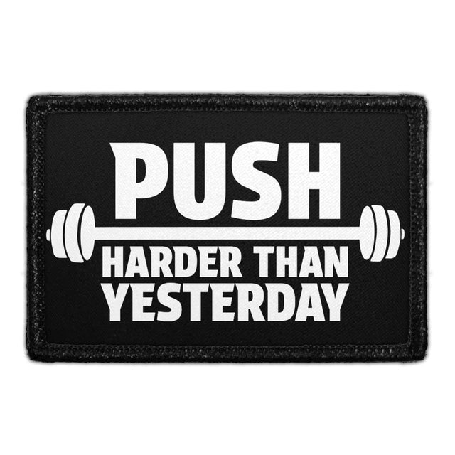 Push Harder Than Yesterday Removable Patch