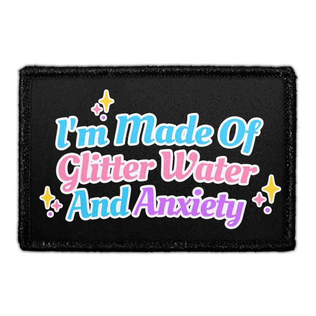 I'm Made of Glitter Water and Anxiety Removable Patch