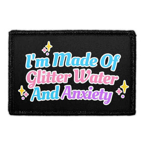 I'm Made of Glitter Water and Anxiety Removable Patch