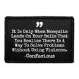 It Is Only When Mosquito Lands On Your Balls That You Realize There Is A Way To Solve Problems Without Using Violence. -