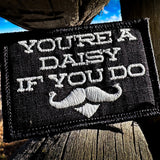 You're A Daisy If You Do, Doc Holiday Quote - 2x3 Patch in Black