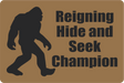 Tactical Gear Junkie Reigning Hide and Seek Champion Bigfoot 3 Inch Sticker