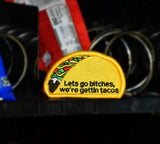 Let's Go Bitches, We're Gettin' Tacos - 2x3.25 Patch, alternate view 2