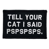 Tell Your Cat I Said - 2x3 Patch in Black