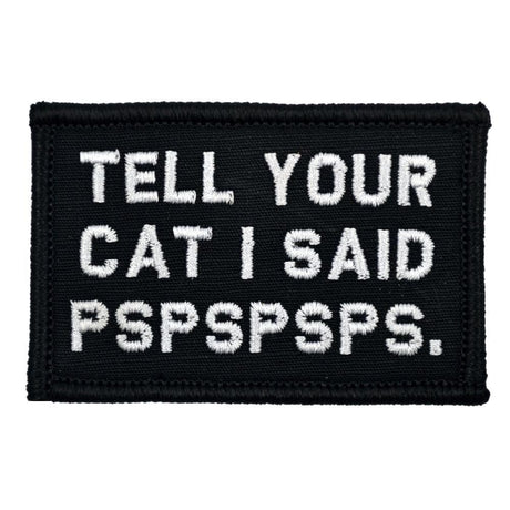 Tell Your Cat I Said - 2x3 Patch in Black