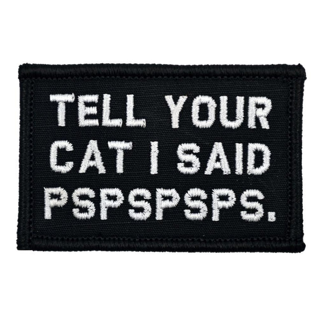 Tell Your Cat I Said - 2x3 Patch in Black