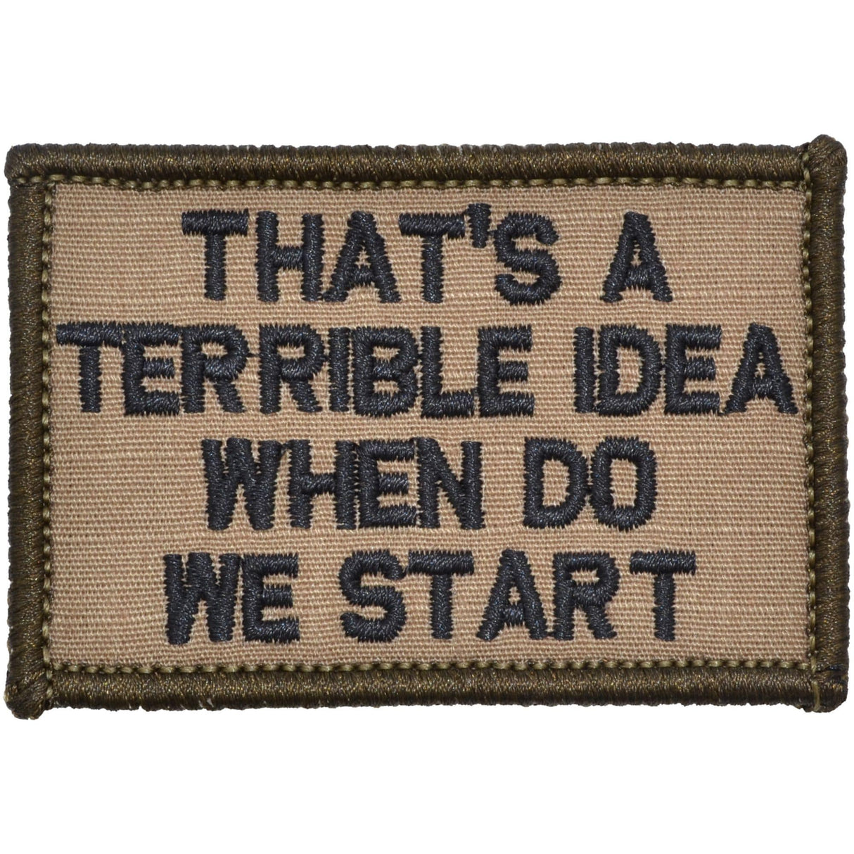 That's a Terrible Idea When Do We Start - 2x3 Patch in Coyote Brown w/ Black, alternate view 4