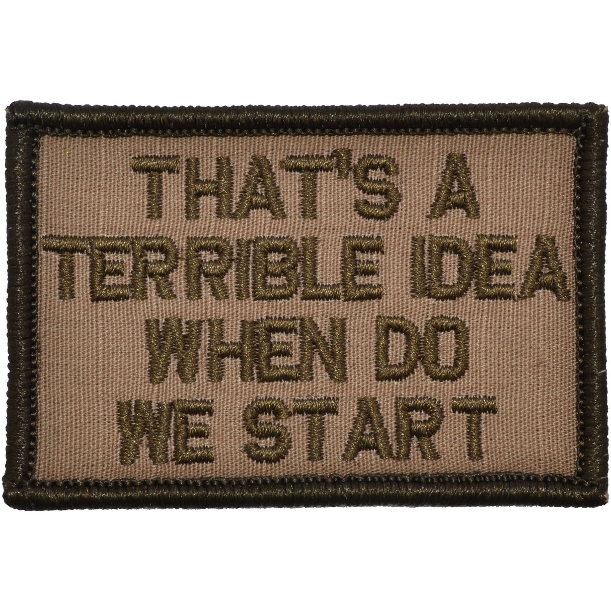 That's a Terrible Idea When Do We Start - 2x3 Patch in Coyote Brown, alternate view 3