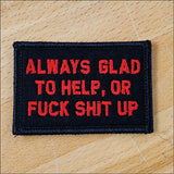 As Seen on Socials - Always Glad to Help, OR Fuck Shit Up - 2x3 Patch in Black w/Red, alternate view 3